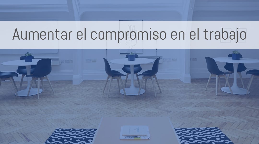 Espacio coworking: como impulsar el compromiso de mis empleados