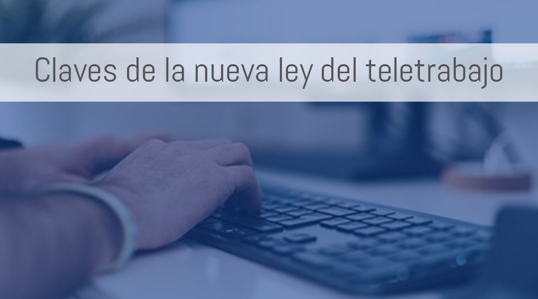 Claves de la nueva ley del teletrabajo